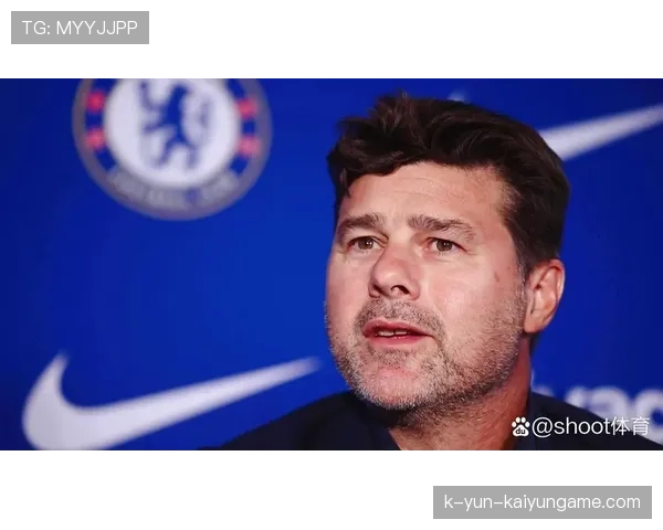 切尔西教练组战术布置获高度评价，执教过切尔西的教练